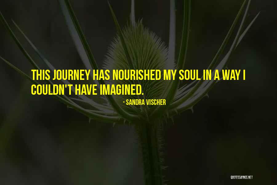 Nourished Soul Quotes By Sandra Vischer Nourished Soul Quotes By Sandra Vischer