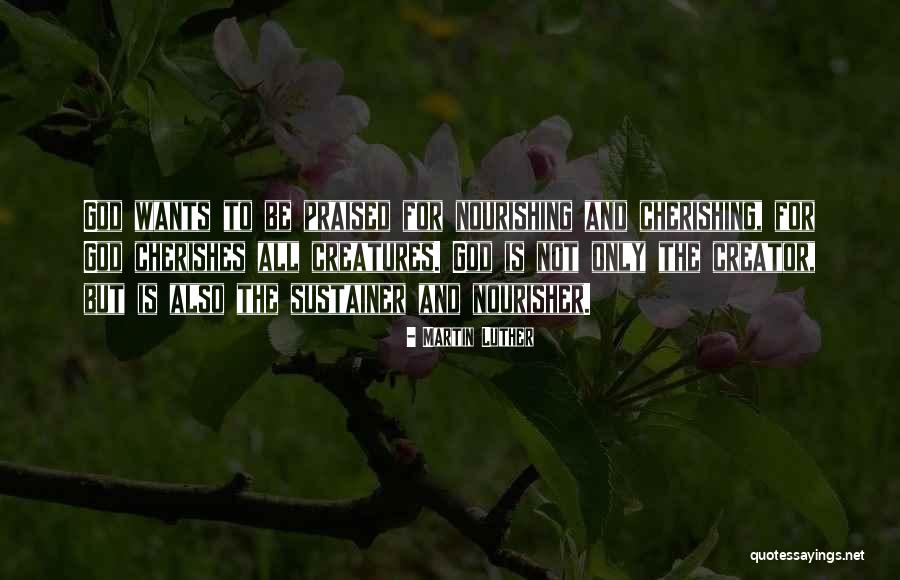 Nourisher Quotes By Martin Luther Nourisher Quotes By Martin Luther