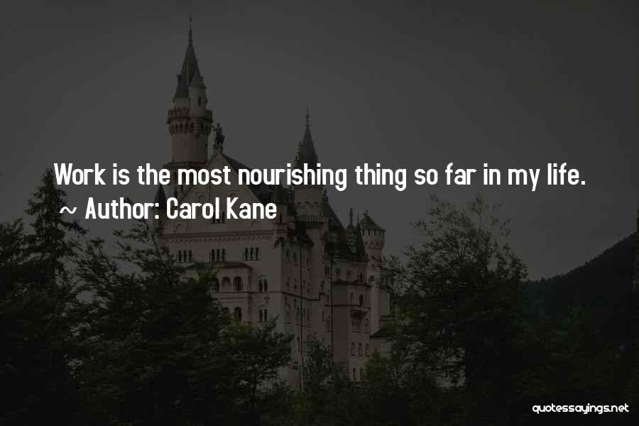 Nourishing Life Quotes By Carol Kane
