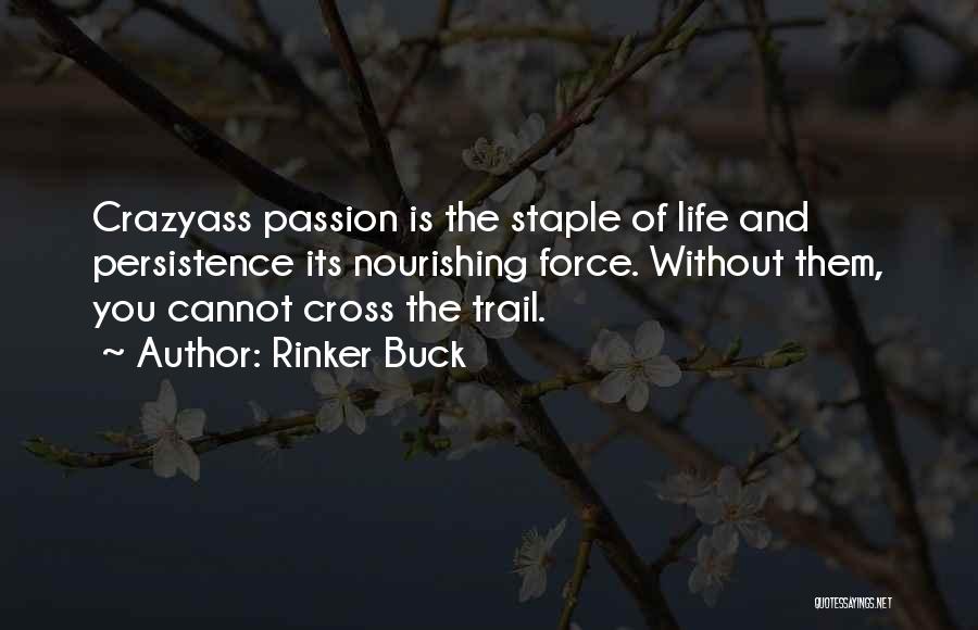 Nourishing Life Quotes By Rinker Buck