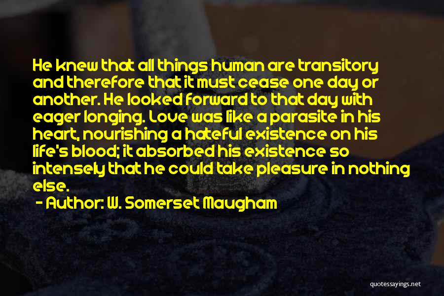 Nourishing Life Quotes By W. Somerset Maugham
