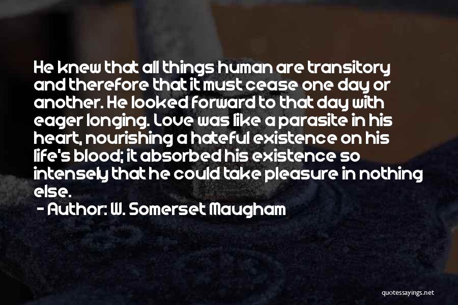 Nourishing Love Quotes By W. Somerset Maugham