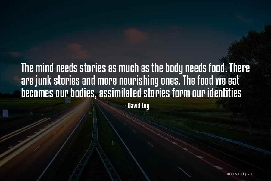 Nourishing Our Bodies Quotes By David Loy Nourishing Our Bodies Quotes By David Loy