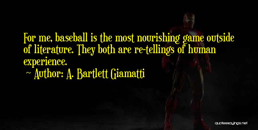 Nourishing Quotes By A. Bartlett Giamatti