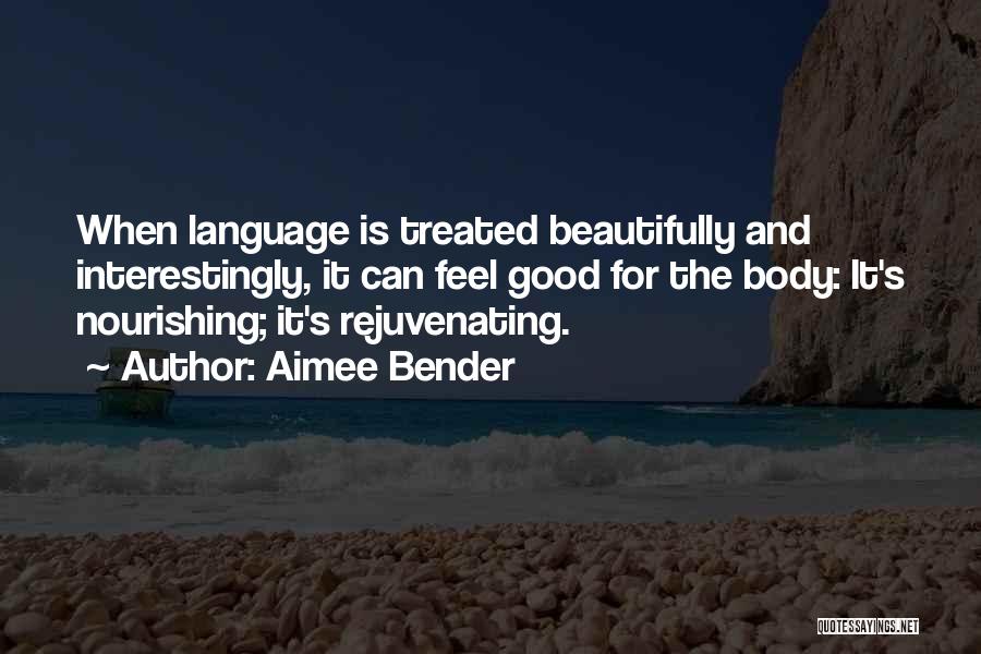Nourishing Your Body Quotes By Aimee Bender