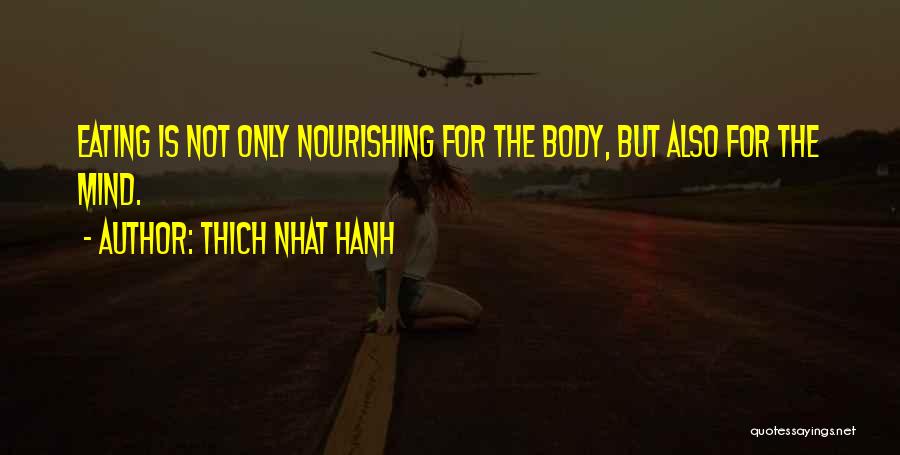 Nourishing Your Body Quotes By Thich Nhat Hanh