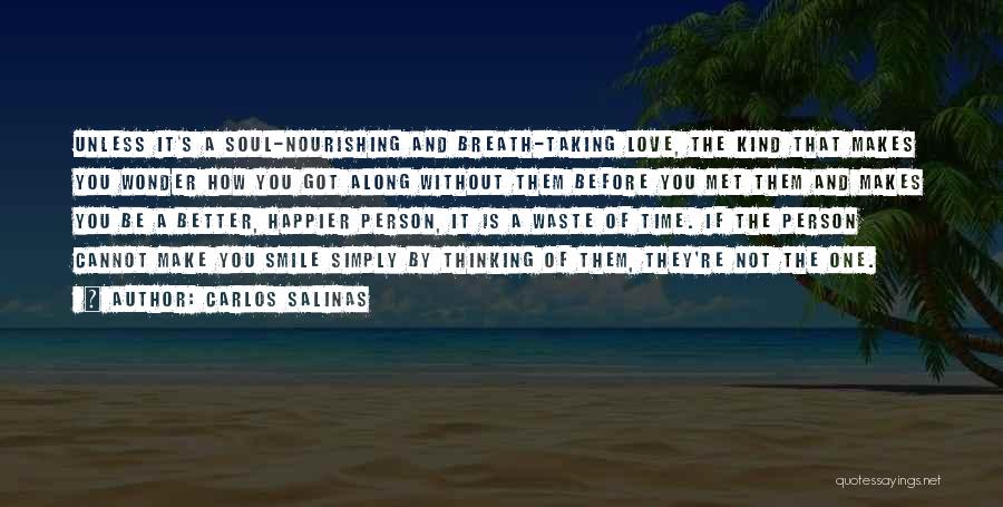 Nourishing Your Soul Quotes By Carlos Salinas