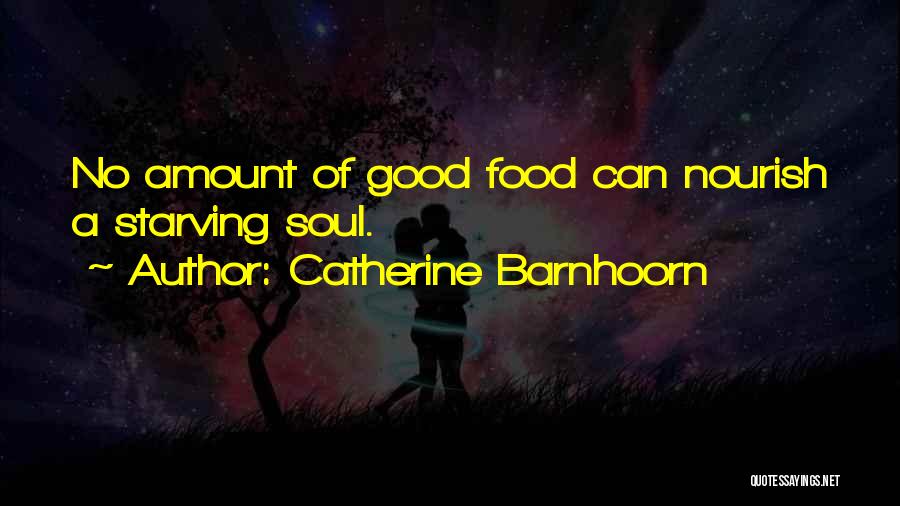 Nourishment For The Soul Quotes By Catherine Barnhoorn