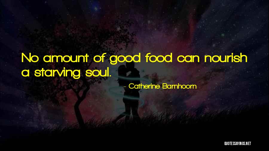 Nourishment For The Soul Quotes By Catherine Barnhoorn