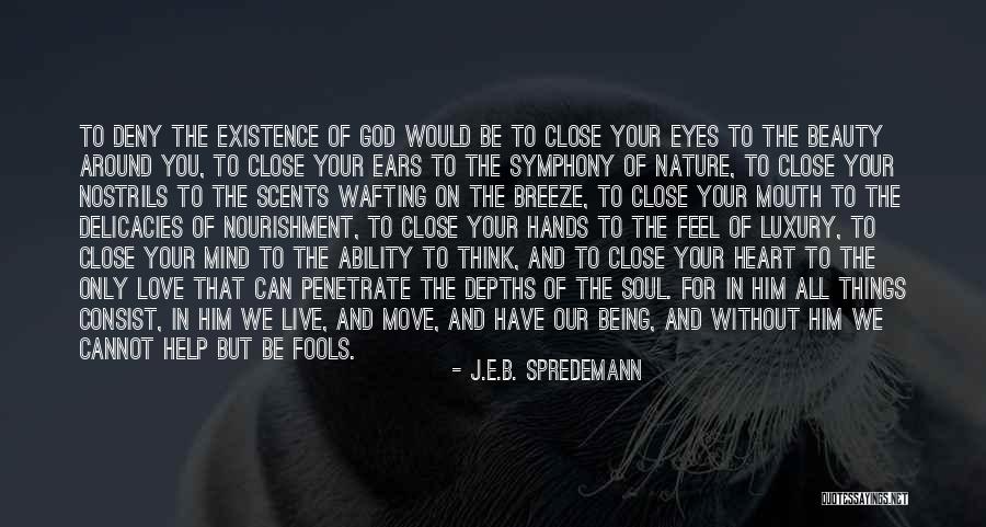 Nourishment For The Soul Quotes By J.E.B. Spredemann