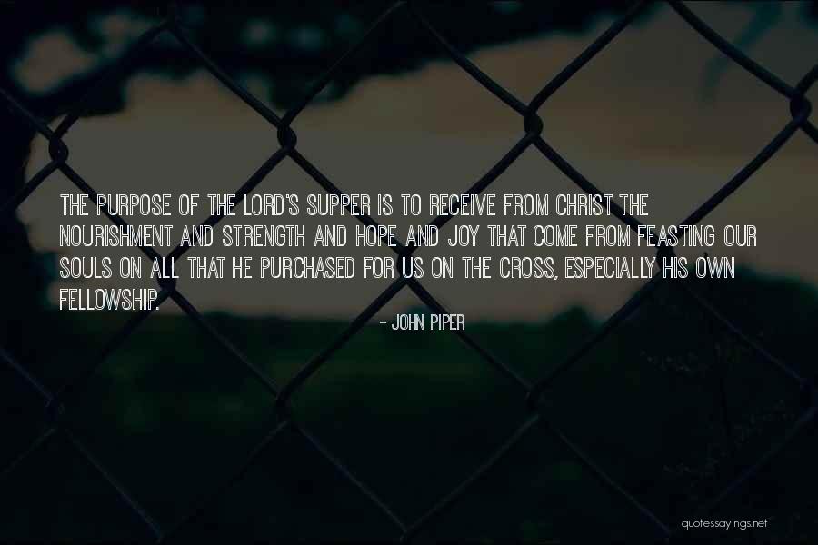 Nourishment For The Soul Quotes By John Piper