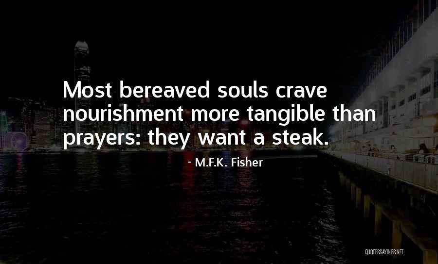 Nourishment For The Soul Quotes By M.F.K. Fisher Nourishment For The Soul Quotes By M.F.K. Fisher