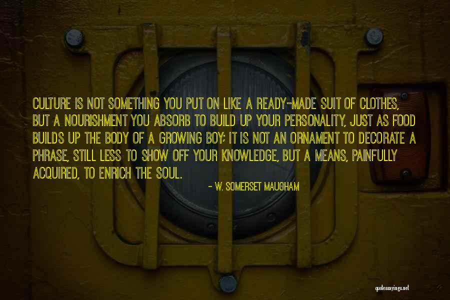 Nourishment For The Soul Quotes By W. Somerset Maugham Nourishment For The Soul Quotes By W. Somerset Maugham