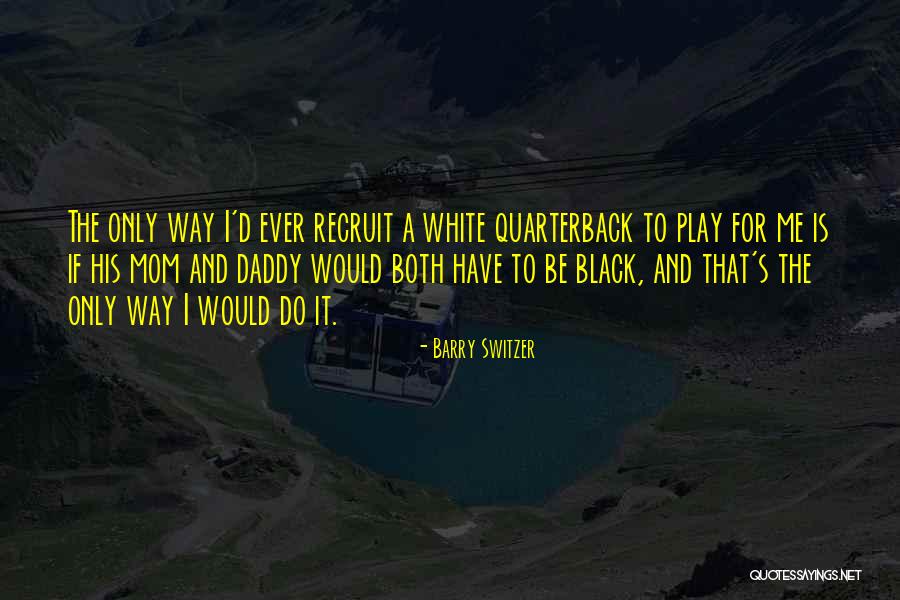 Nourizadeh Youtube Quotes By Barry Switzer Nourizadeh Youtube Quotes By Barry Switzer