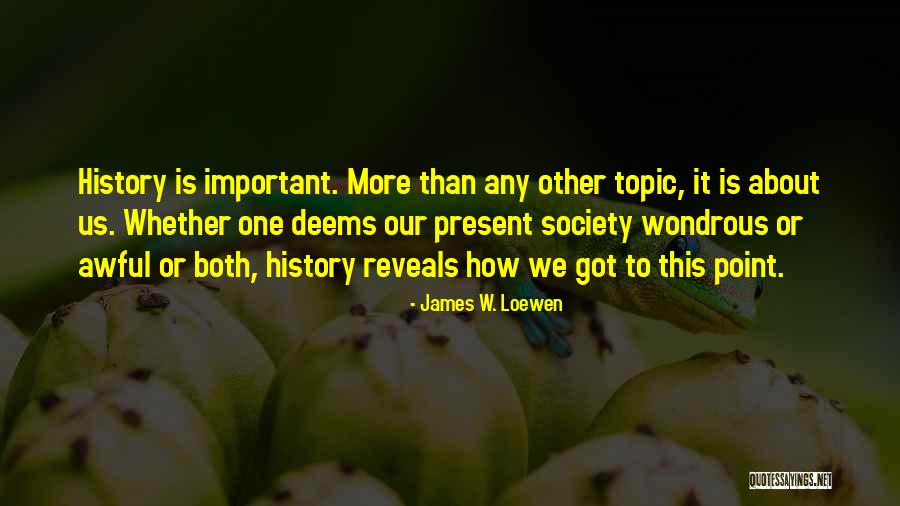 Nourrir Imparfait Quotes By James W. Loewen Nourrir Imparfait Quotes By James W. Loewen