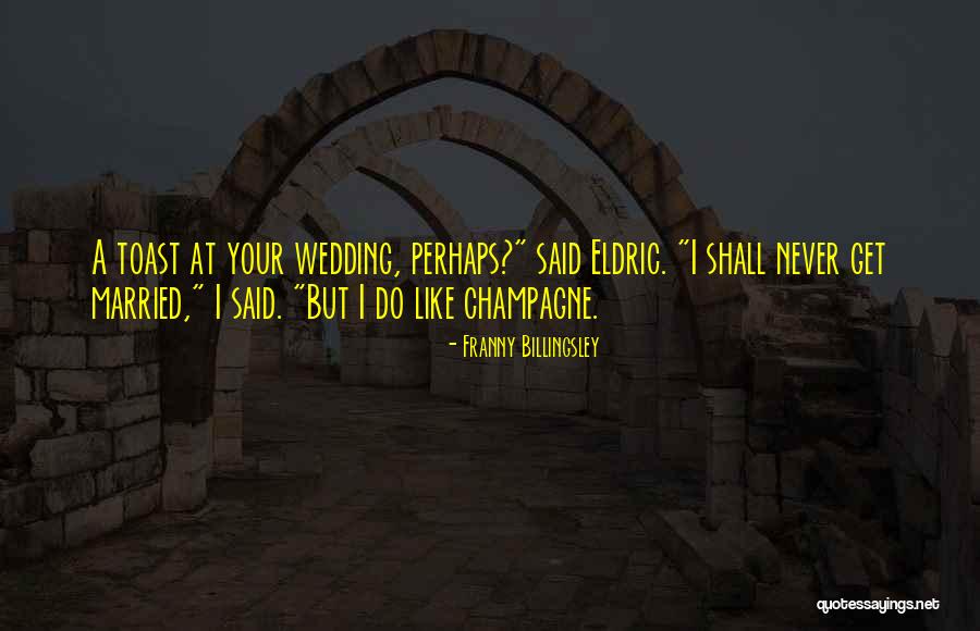 Noushad Baqavi Quotes By Franny Billingsley Noushad Baqavi Quotes By Franny Billingsley