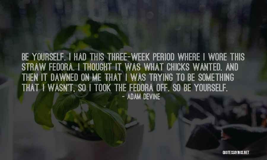 Noutro Lugar Quotes By Adam DeVine Noutro Lugar Quotes By Adam DeVine