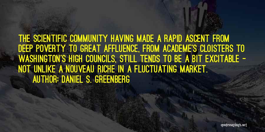 Nouveau Riche Quotes By Daniel S. Greenberg