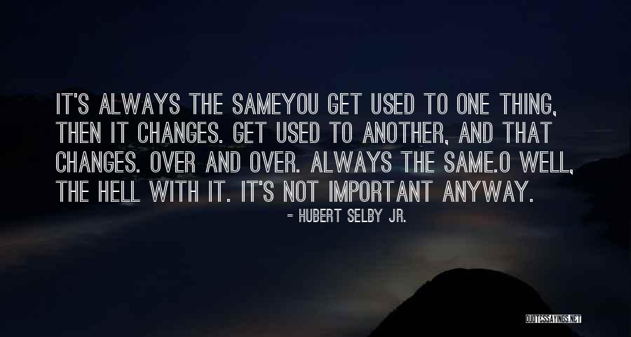 Nouveaux Honkies Quotes By Hubert Selby Jr. Nouveaux Honkies Quotes By Hubert Selby Jr.
