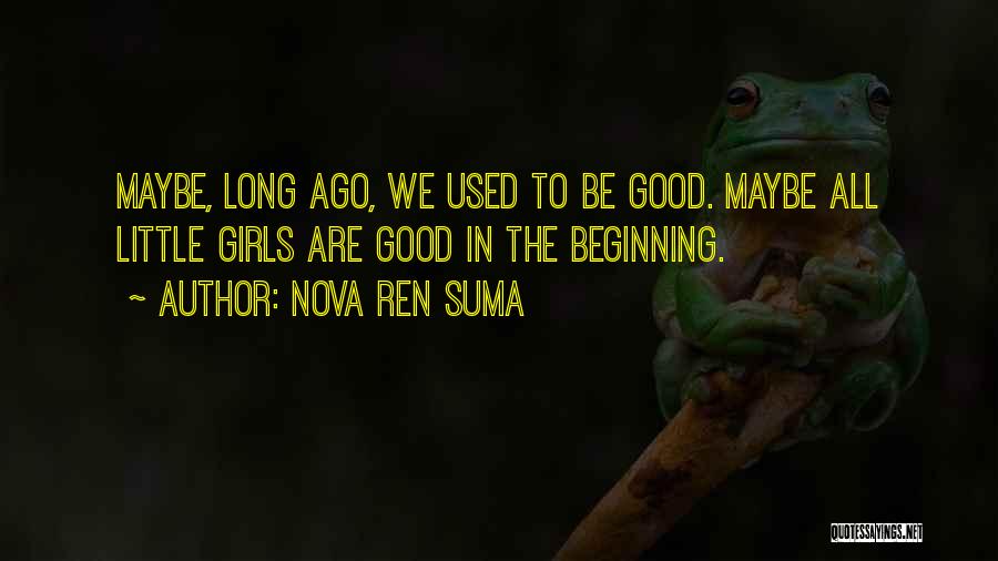 Nova Quotes By Nova Ren Suma