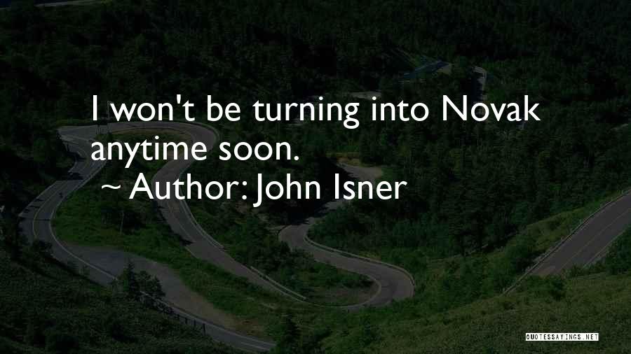 Novak Quotes By John Isner