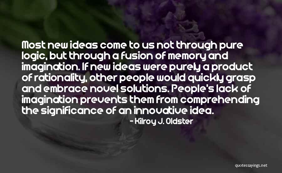 Novel Of The Imagination Quotes By Kilroy J. Oldster Novel Of The Imagination Quotes By Kilroy J. Oldster