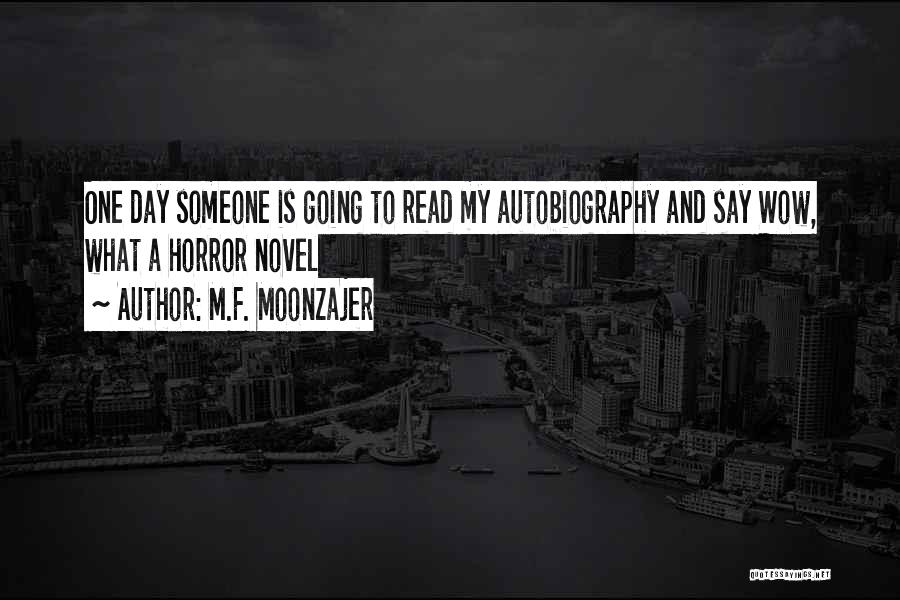 Novel One Day Quotes By M.F. Moonzajer