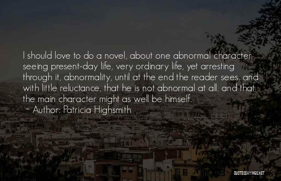 Novel One Day Quotes By Patricia Highsmith