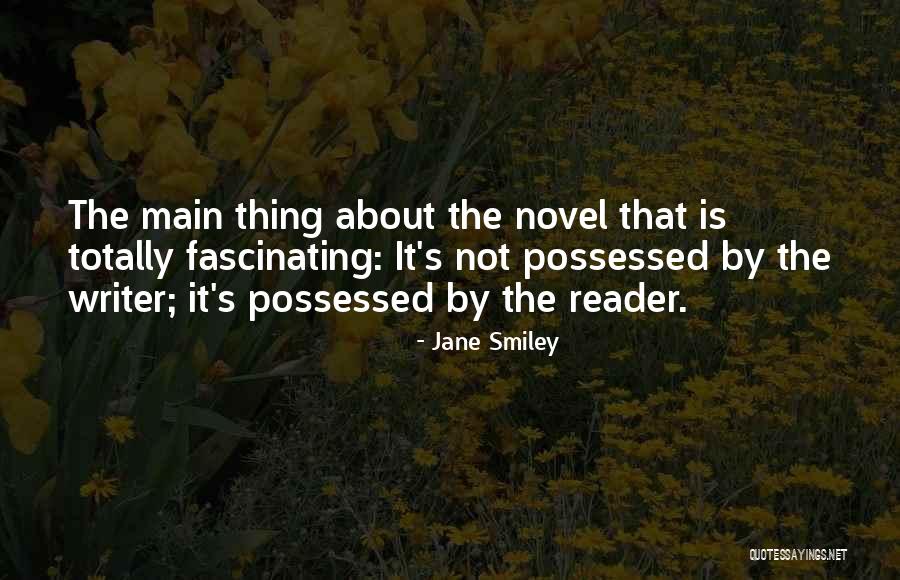 Novel Reader Quotes By Jane Smiley Novel Reader Quotes By Jane Smiley