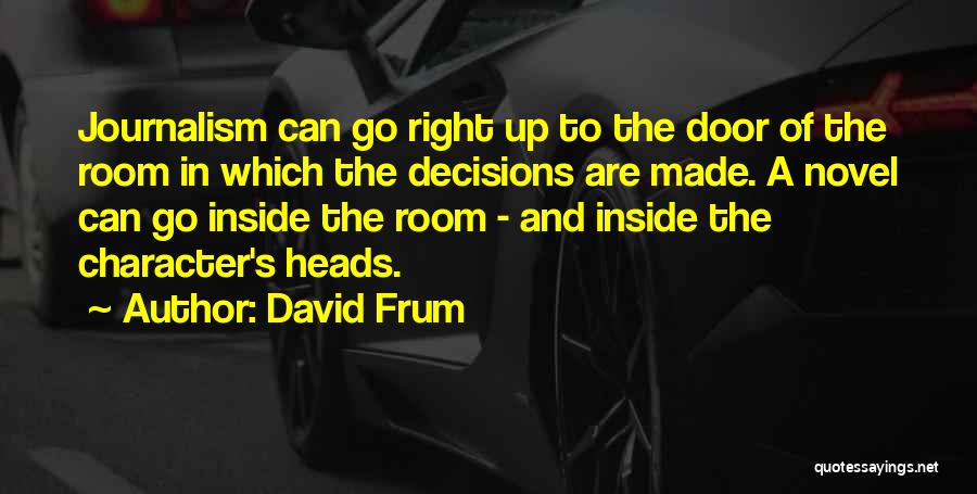 Novel Room Quotes By David Frum