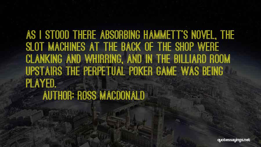 Novel Room Quotes By Ross Macdonald