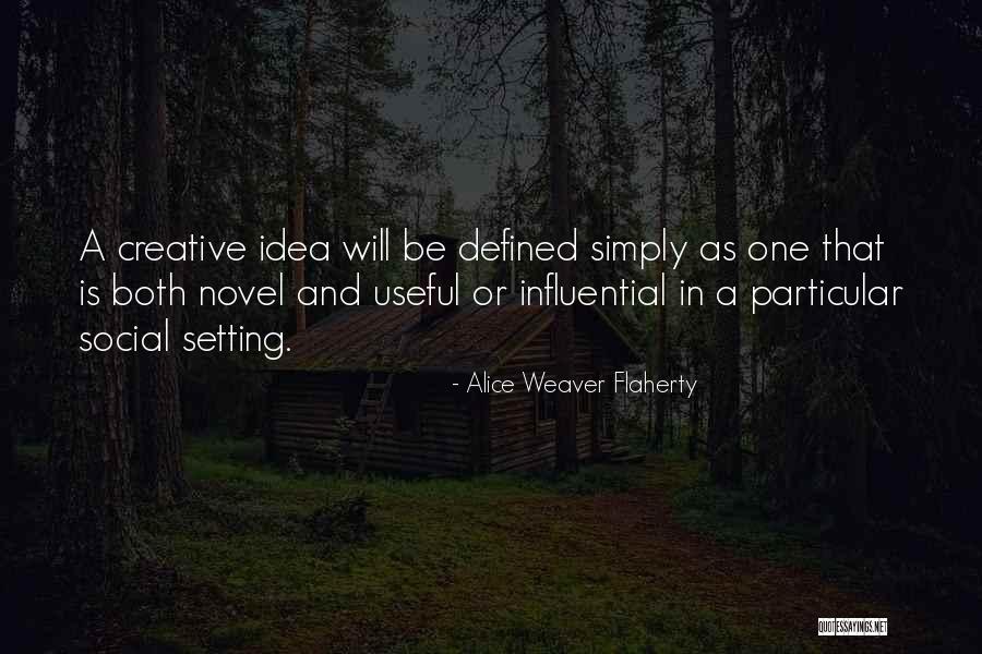 Novel Setting Quotes By Alice Weaver Flaherty Novel Setting Quotes By Alice Weaver Flaherty