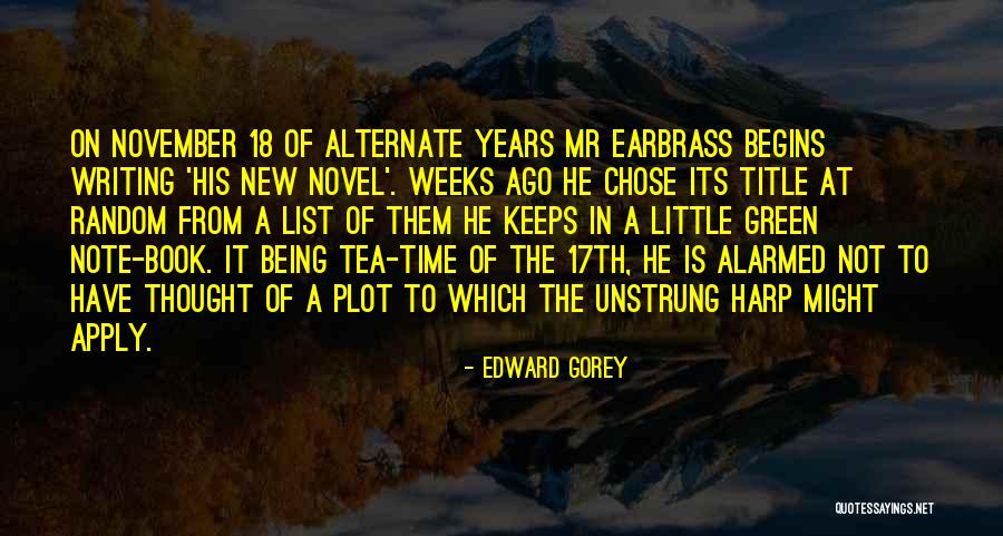 Novel That Begins Quotes By Edward Gorey Novel That Begins Quotes By Edward Gorey
