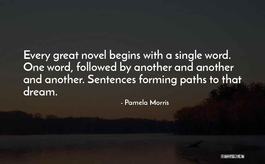 Novel That Begins Quotes By Pamela Morris Novel That Begins Quotes By Pamela Morris