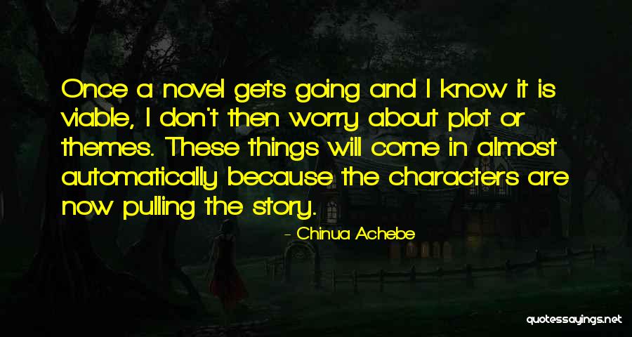 Novel Themes Quotes By Chinua Achebe Novel Themes Quotes By Chinua Achebe