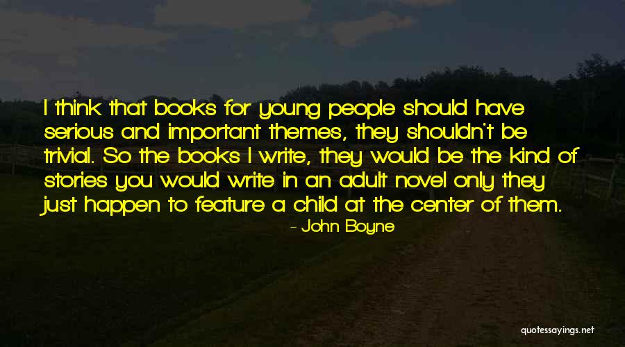 Novel Themes Quotes By John Boyne