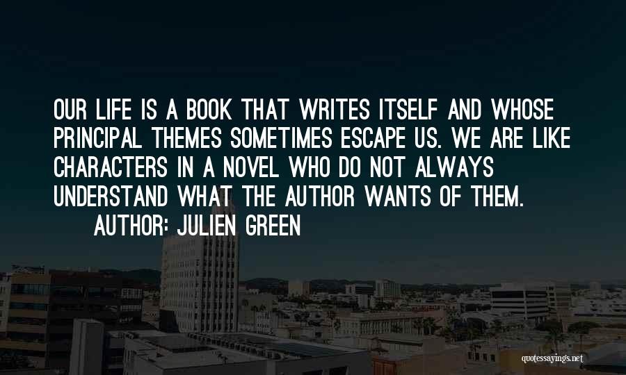 Novel Themes Quotes By Julien Green