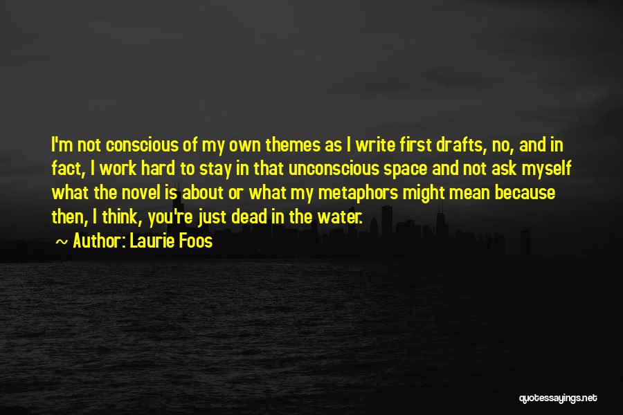 Novel Themes Quotes By Laurie Foos