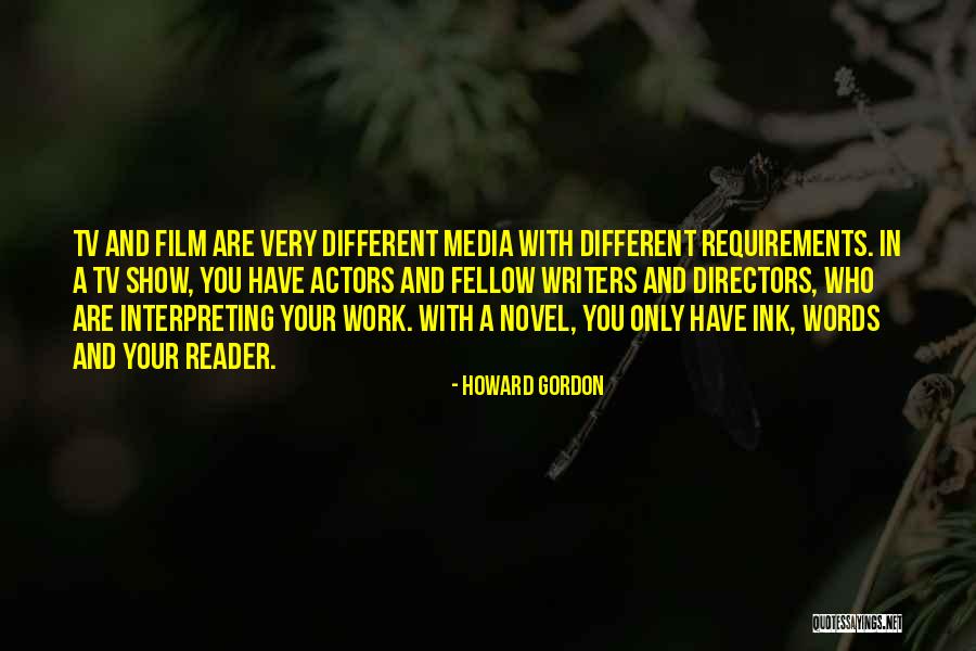 Novel Writers Quotes By Howard Gordon Novel Writers Quotes By Howard Gordon