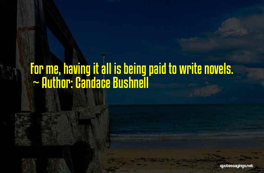 Novel Writing Quotes By Candace Bushnell