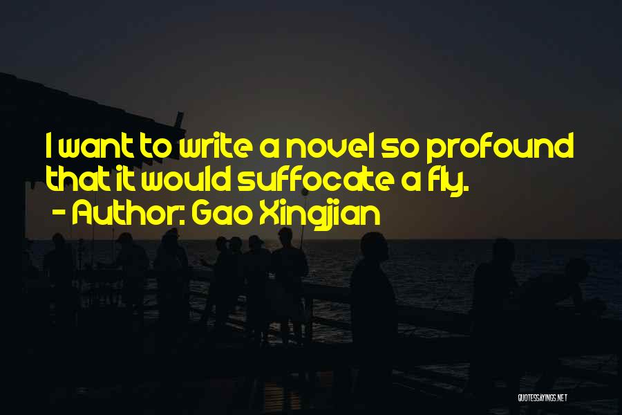 Novel Writing Quotes By Gao Xingjian