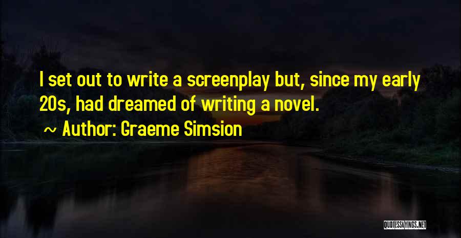 Novel Writing Quotes By Graeme Simsion