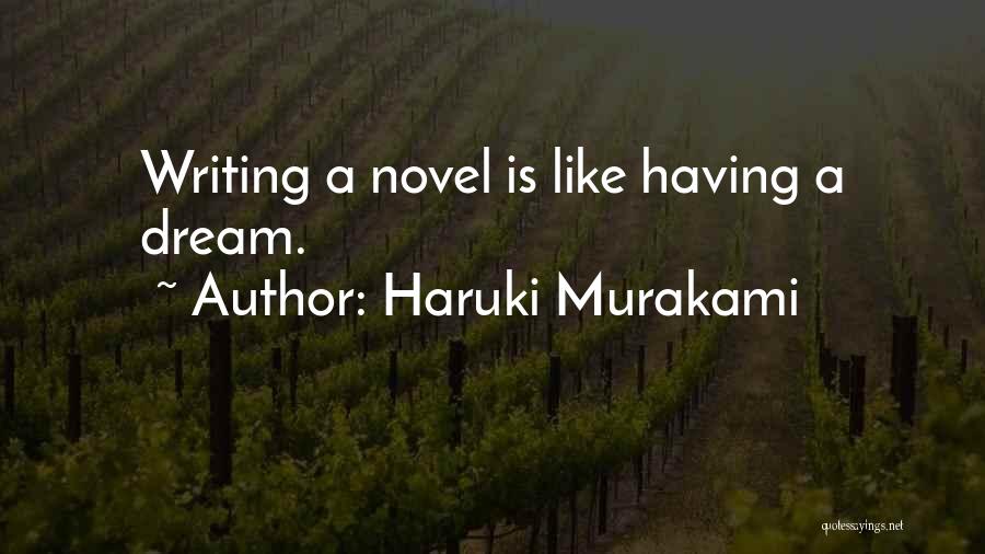 Novel Writing Quotes By Haruki Murakami