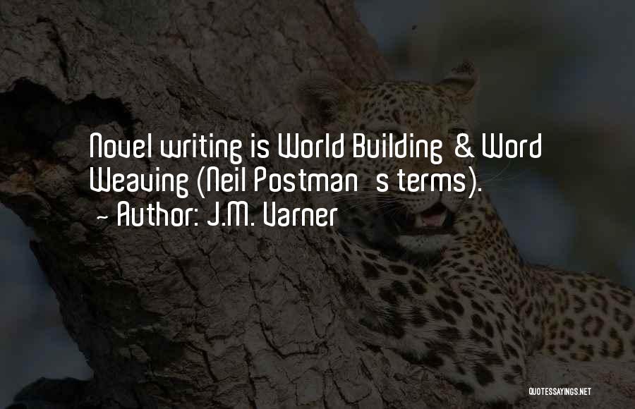 Novel Writing Quotes By J.M. Varner