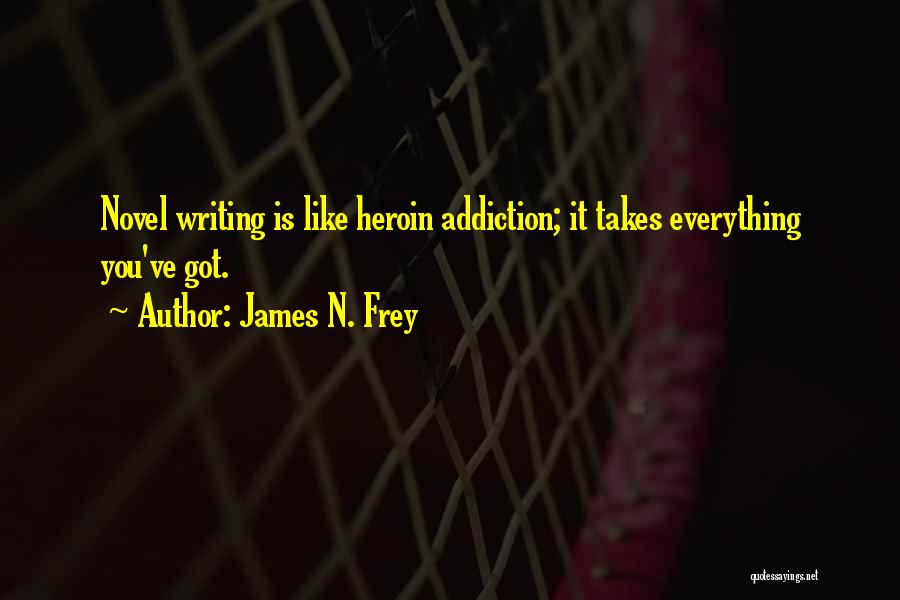 Novel Writing Quotes By James N. Frey