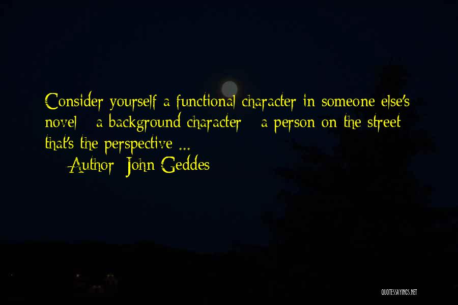 Novel Writing Quotes By John Geddes
