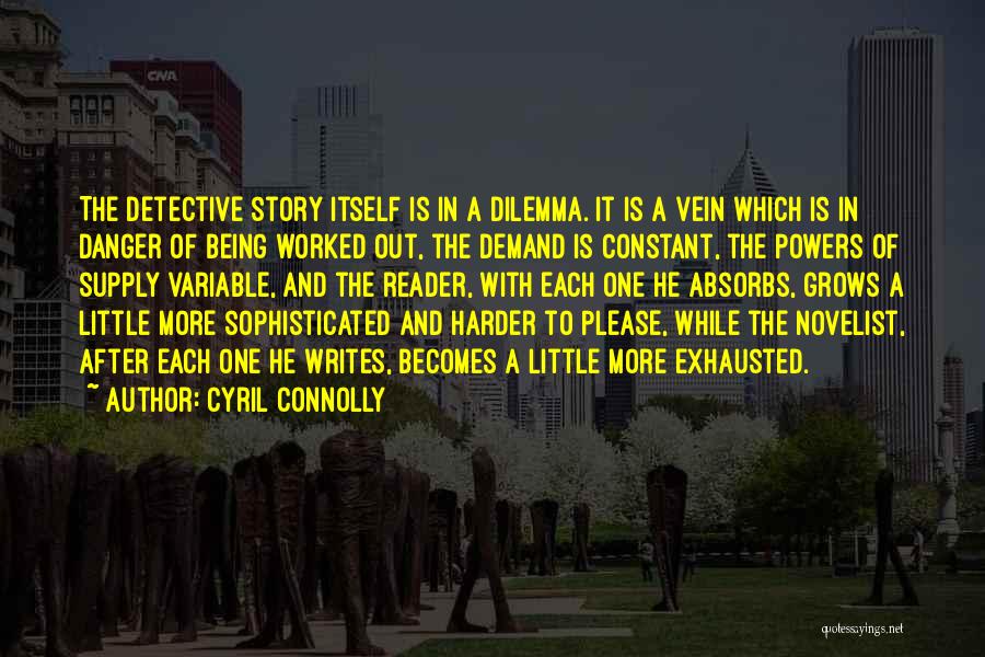 Novelist Quotes By Cyril Connolly