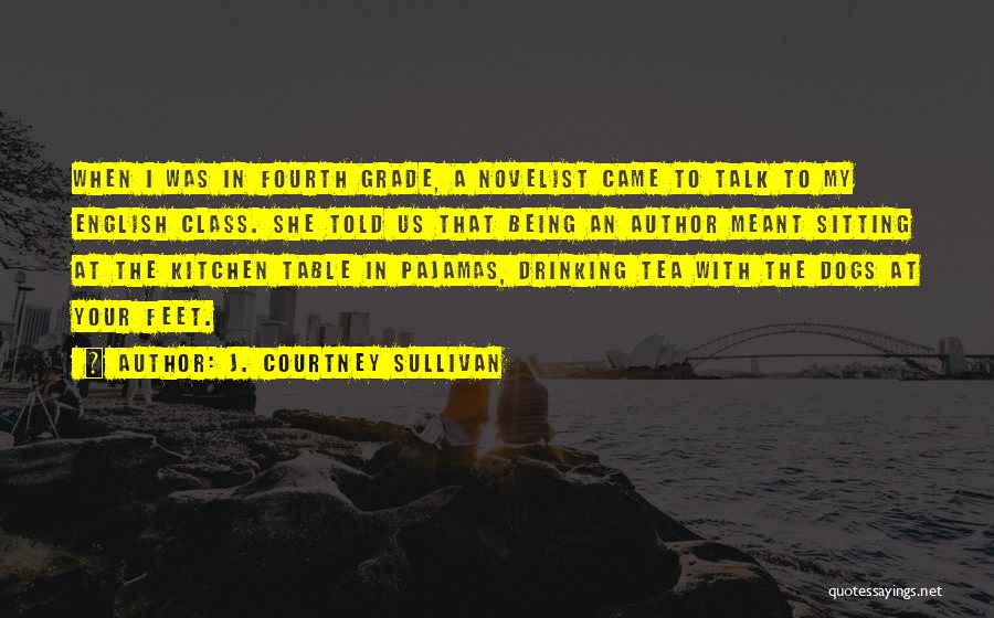Novelist Quotes By J. Courtney Sullivan