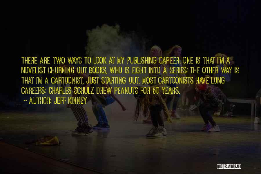 Novelist Quotes By Jeff Kinney