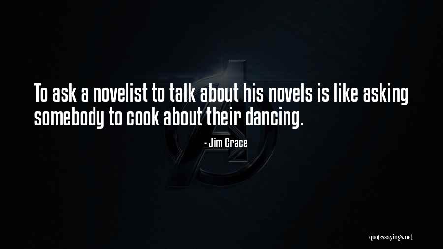 Novelist Quotes By Jim Crace